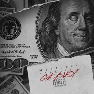 Get busy (feat. Mpsjones) (Explicit)