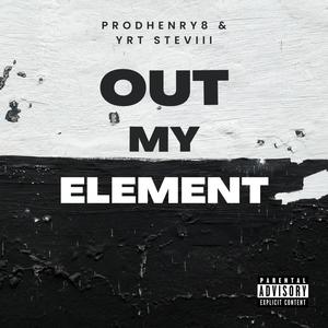 Out My Element (Explicit)