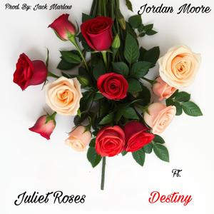 Juliet Roses (feat. Destiny) (Explicit)