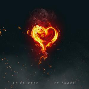 Re feletše (feat. CHOPZ)