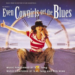 Even Cowgirls Get the Blues (From the Motion Picture Even Cowgirls Get the Blues)