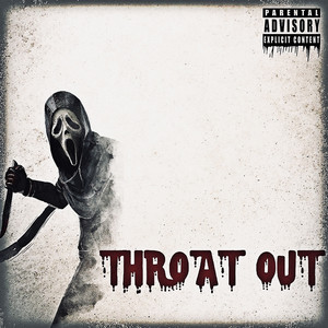 Throat Out (Explicit)