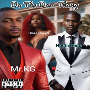 Do The Dam Thang (feat. MR.KG & Blaze Ducati) (Explicit)