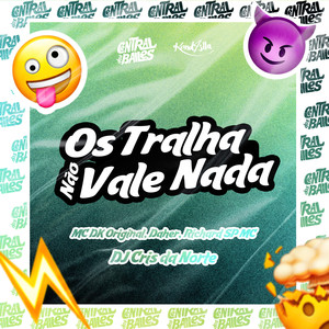 Os Tralha Não Vale Nada (Explicit)