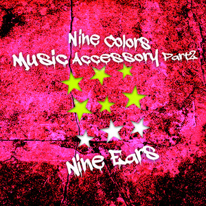 Nine Colors - Music Accessory Part 2