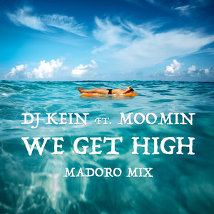 WE GET HIGH (MADORO MIX)