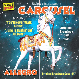 Rodgers: Carousel (Original Broadway Cast) [1945] / Allegro (Original Broadway Cast) [1947]