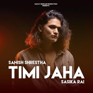 Timi Jaha (feat. Sasika Rai)