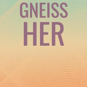 Gneiss Her