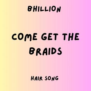 Come Get The Braids (Explicit)