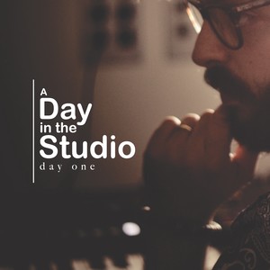 A Day in the Studio, Pt. 1