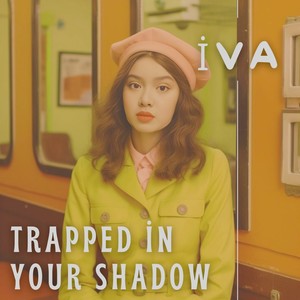 Trapped Your Shadow