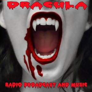 Dracula - Radio Broadcast & Music