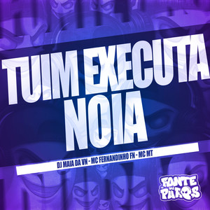 Tuim Executa Noia (Explicit)