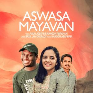 Aswasamayavan Koodeyundu (feat. Nahoom Abraham, Anju Joseph & Basil Joy Cherady)