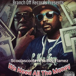 We Need All the Money(feat. Ya Boy Flamez) (Explicit)