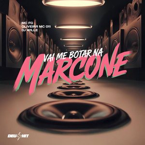 Vai Me Botar na Marcone (Explicit)