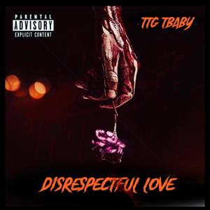 Disrespectful Love (Explicit)