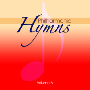 Philharmonic Hymns - Orchestral Hymns Vol. 6