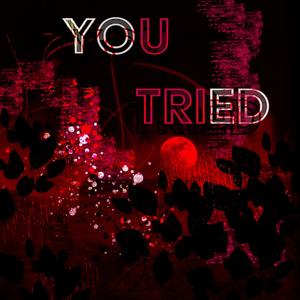 You Tried (Explicit)