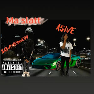 Ma slatt Remix -ft A5ive (Explicit)