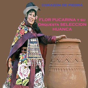 Flor Pucarina y Su Orquesta Selección Huanca