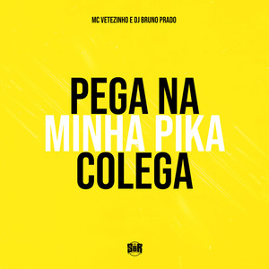 Pega na Minha Pika Colega (Explicit)