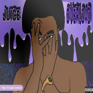 Juice Overload (Explicit)