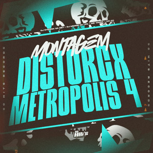 Montagem Distorcx Metropolis 4 (Explicit)