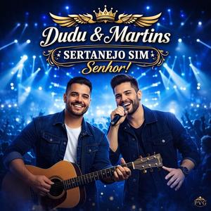 Sertanejo Sim Senhor! (feat. Dudu & Martins)