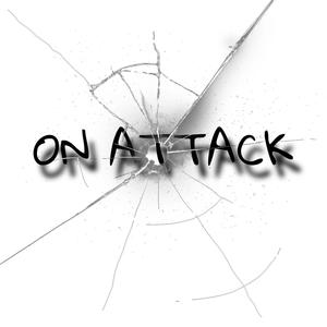 ON ATTACK. (feat. E DAWG & LIL LOVE)