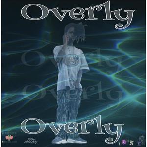 Overly (Explicit)