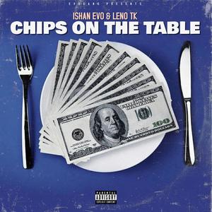 Chips On The Table (feat. Leno TK) [Explicit]