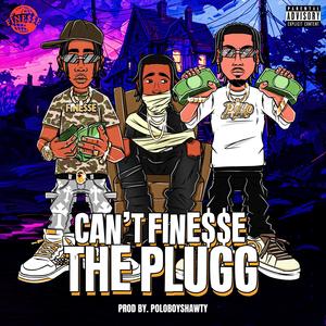 Cant Fine$$e The Plugg (Explicit)