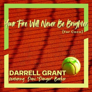 Your Fire Will Never Be Brighter (for Coco) [feat. Dani "Danger" Barker]