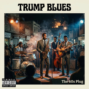 Trump Blues (Explicit)