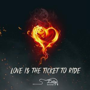 Love is the ticket to ride