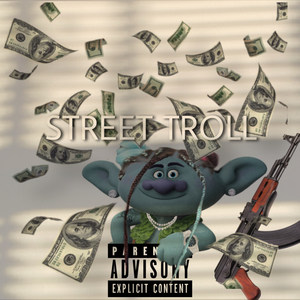 Street Troll (Explicit)