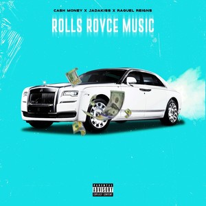 Rolls Royce Music(feat. Jadakiss & Raquel Reigns) (Explicit)