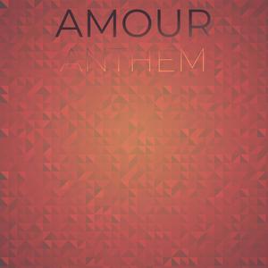 Amour Anthem