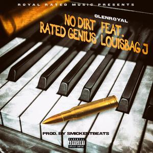 No Dirt (feat. Rated Genius & Louisbag J) [Explicit]