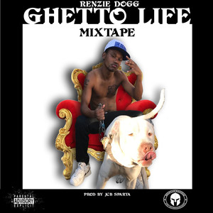 Ghetto life mixtape (Explicit)
