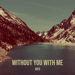 Without You with Me