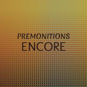 Premonitions Encore