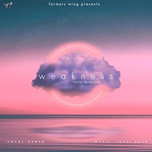 Weakness (feat. Harsh)