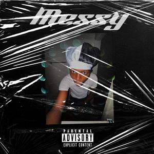 Messy (Explicit)