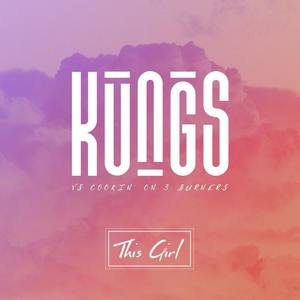 Kungs - This Girl (Kungs Vs. Cookin' On 3 Burners)