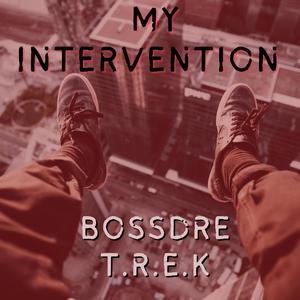 My Intervention (feat. T.R.E.K) [Explicit]