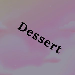 Dessert