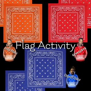 Flag Activty (feat. Greezy516 & Jody Macc) (Explicit)